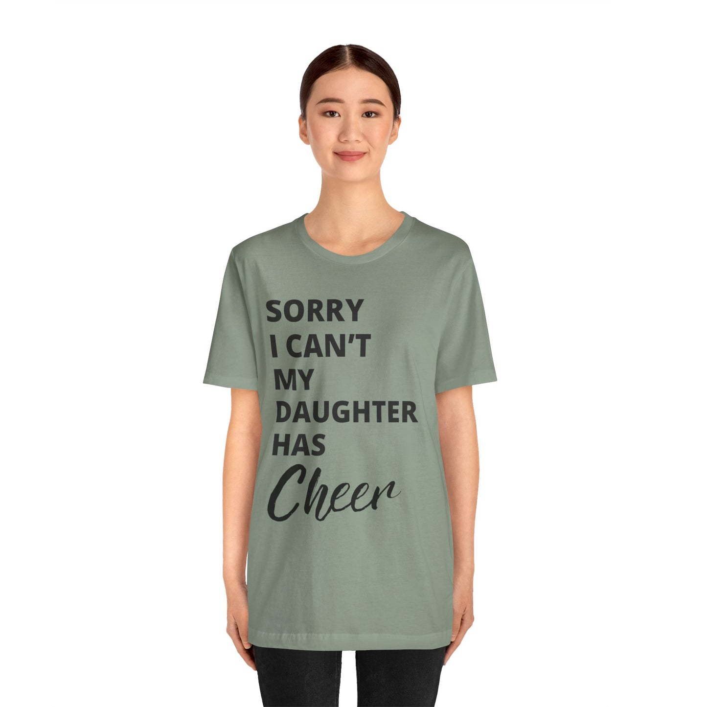 Cheer Mom Tee - Sorry I Can't My Daughter Has Cheer Cheerleading Mama T-Shirt