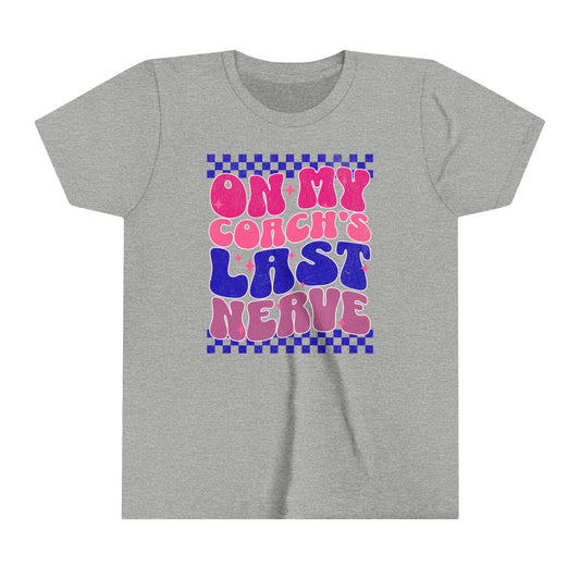 Cheer Tee - On My Coach's Last Nerve Youth T-Shirt