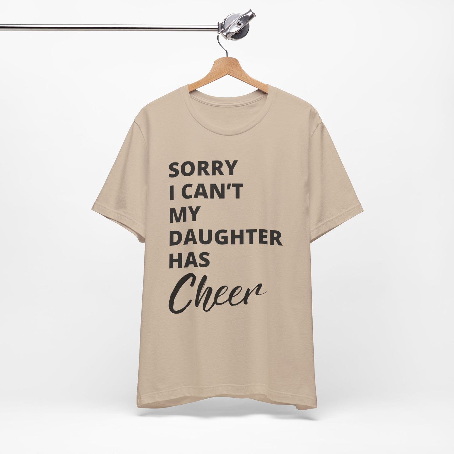 Cheer Mom Tee - Sorry I Can't My Daughter Has Cheer Cheerleading Mama T-Shirt