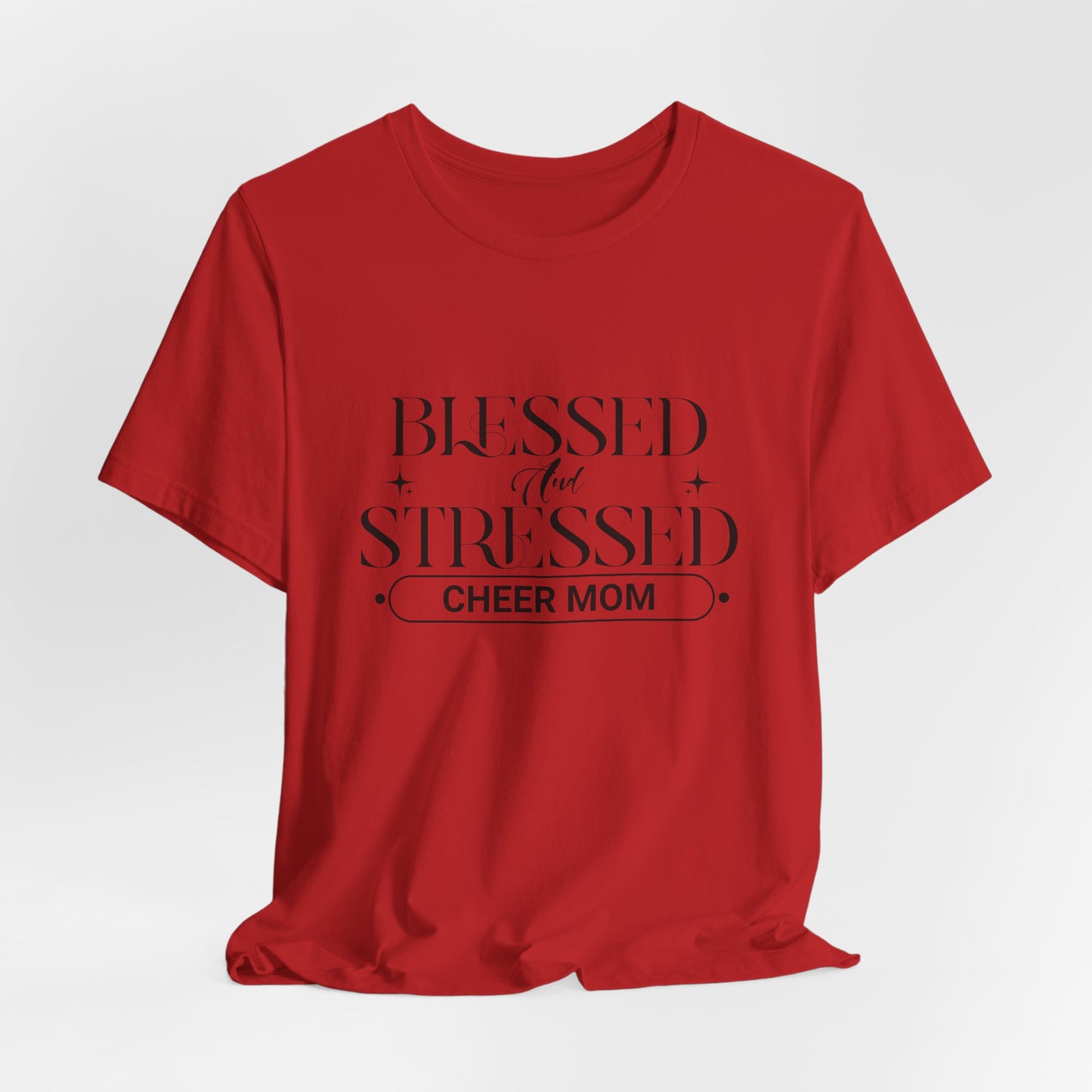 Stressed and Blessed Cheer Mom T-Shirt | Funny Cheer Mom Gift | Cheerleading Mom Tee
