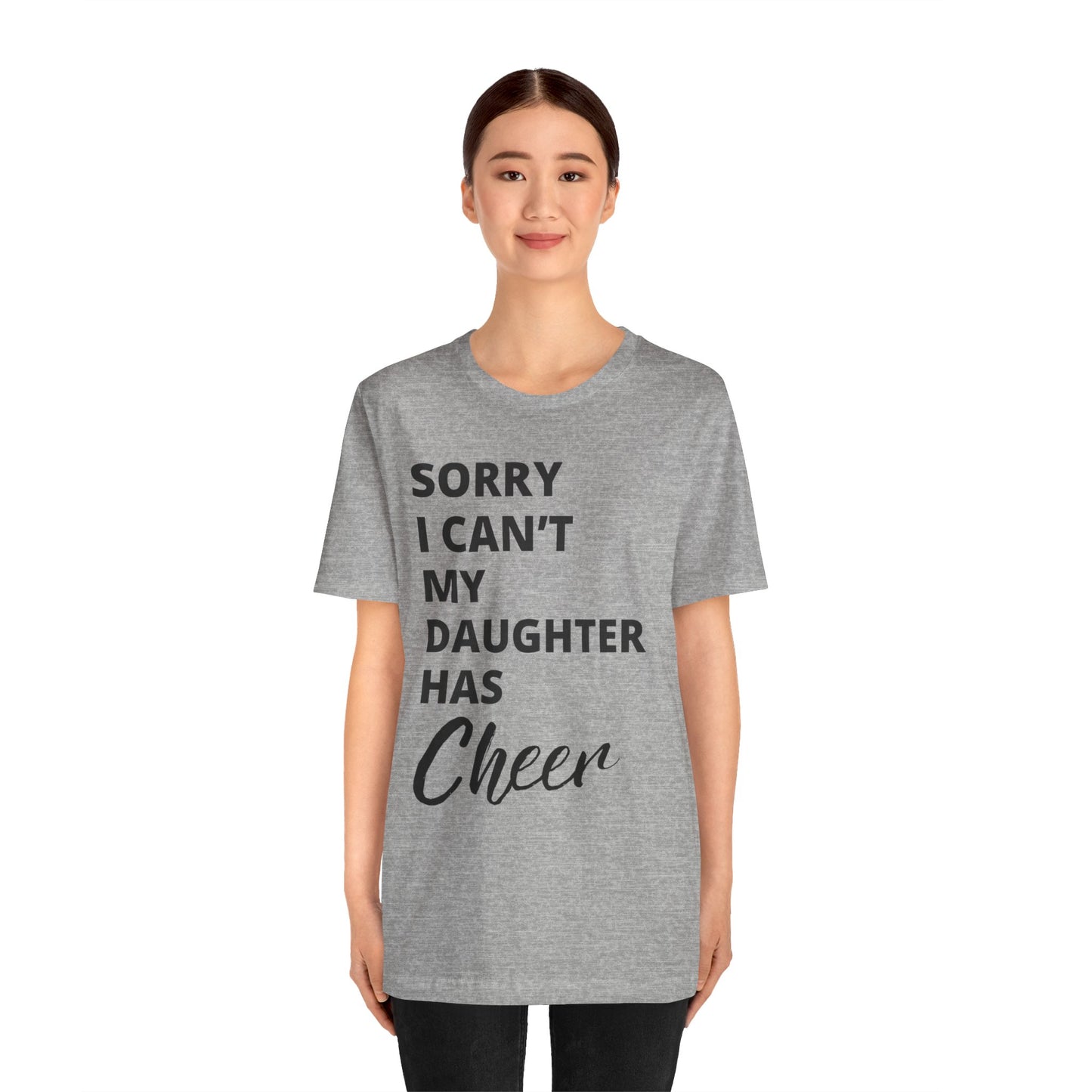 Cheer Mom Tee - Sorry I Can't My Daughter Has Cheer Cheerleading Mama T-Shirt