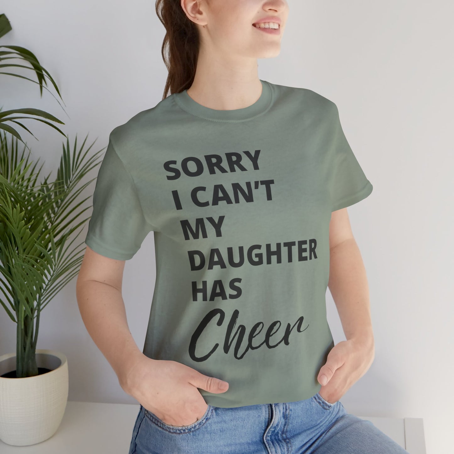 Cheer Mom Tee - Sorry I Can't My Daughter Has Cheer Cheerleading Mama T-Shirt