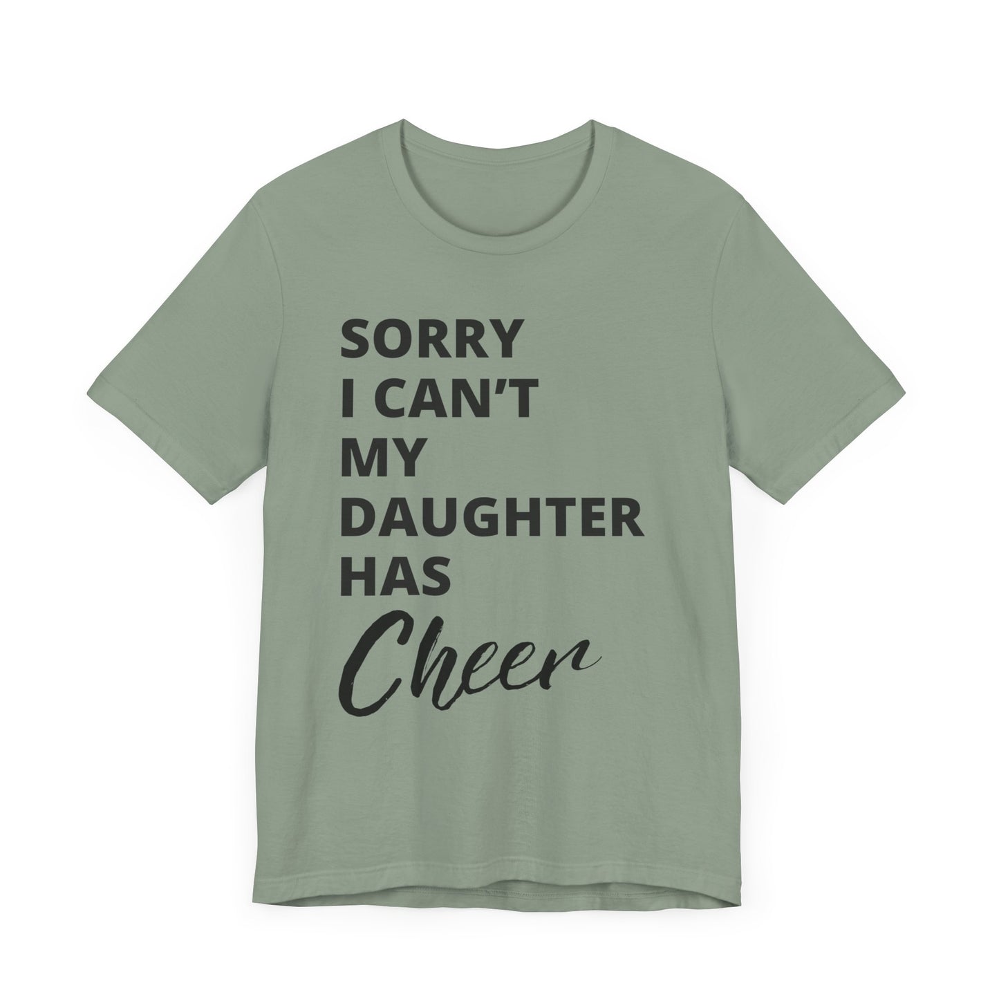 Cheer Mom Tee - Sorry I Can't My Daughter Has Cheer Cheerleading Mama T-Shirt