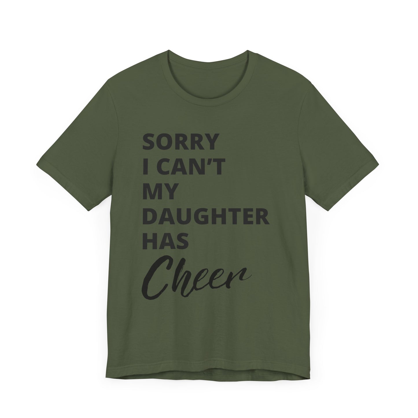 Cheer Mom Tee - Sorry I Can't My Daughter Has Cheer Cheerleading Mama T-Shirt