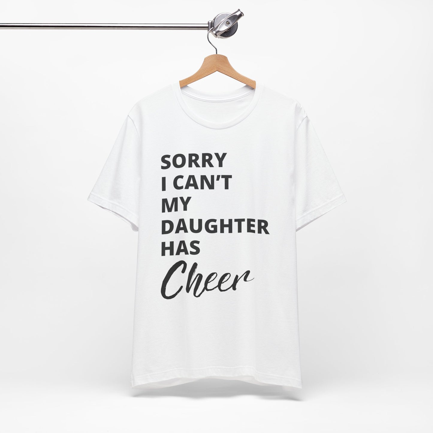 Cheer Mom Tee - Sorry I Can't My Daughter Has Cheer Cheerleading Mama T-Shirt
