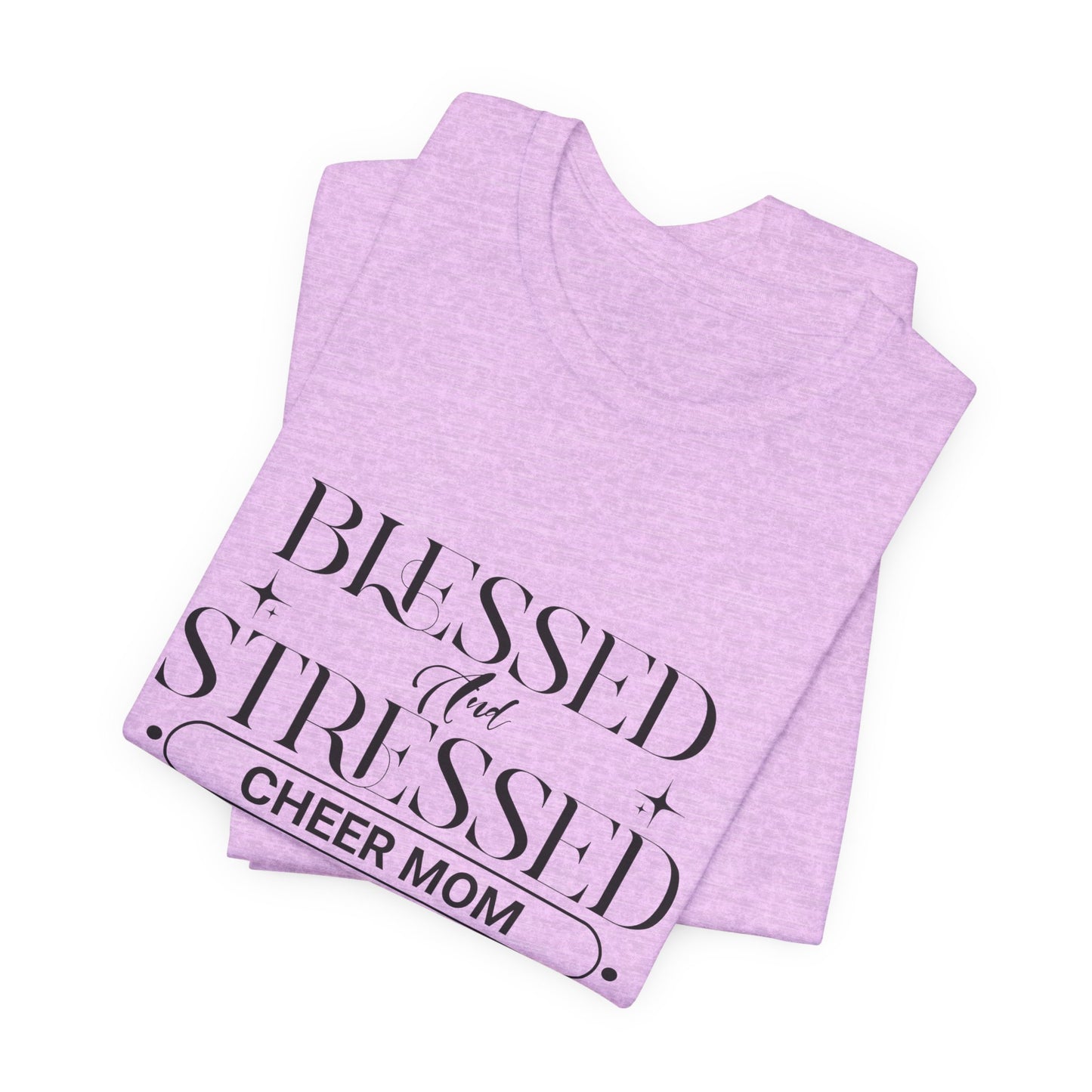 Stressed and Blessed Cheer Mom T-Shirt | Funny Cheer Mom Gift | Cheerleading Mom Tee