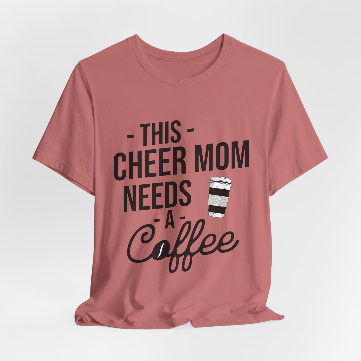 This Cheer Mom Needs A Coffee T-Shirt | Funny Cheer Mom Gift | Cheerleading Mom Tee