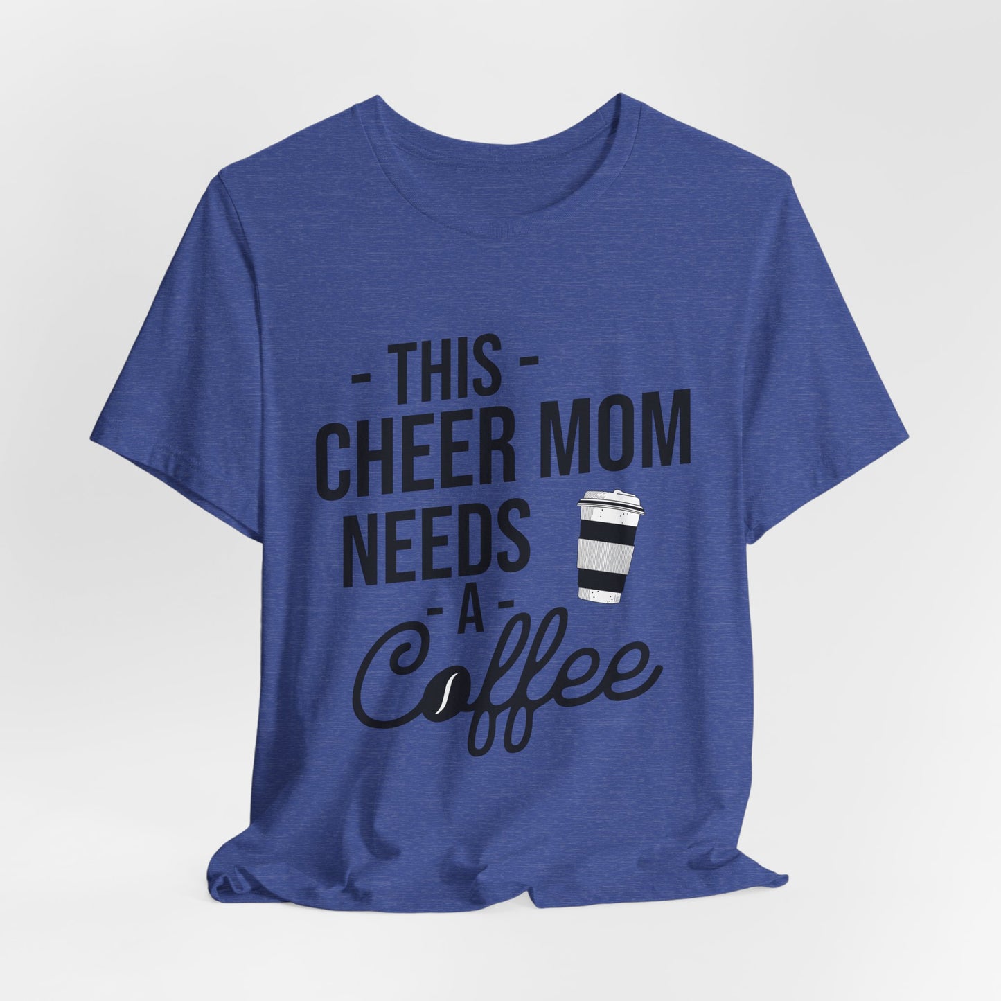 This Cheer Mom Needs A Coffee T-Shirt | Funny Cheer Mom Gift | Cheerleading Mom Tee