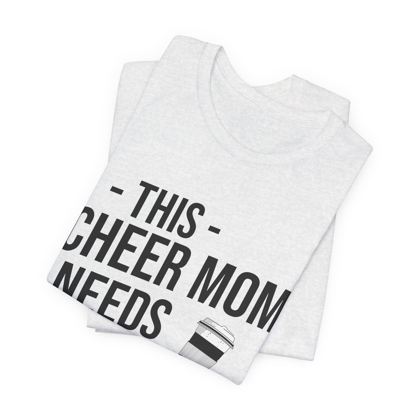 This Cheer Mom Needs A Coffee T-Shirt | Funny Cheer Mom Gift | Cheerleading Mom Tee