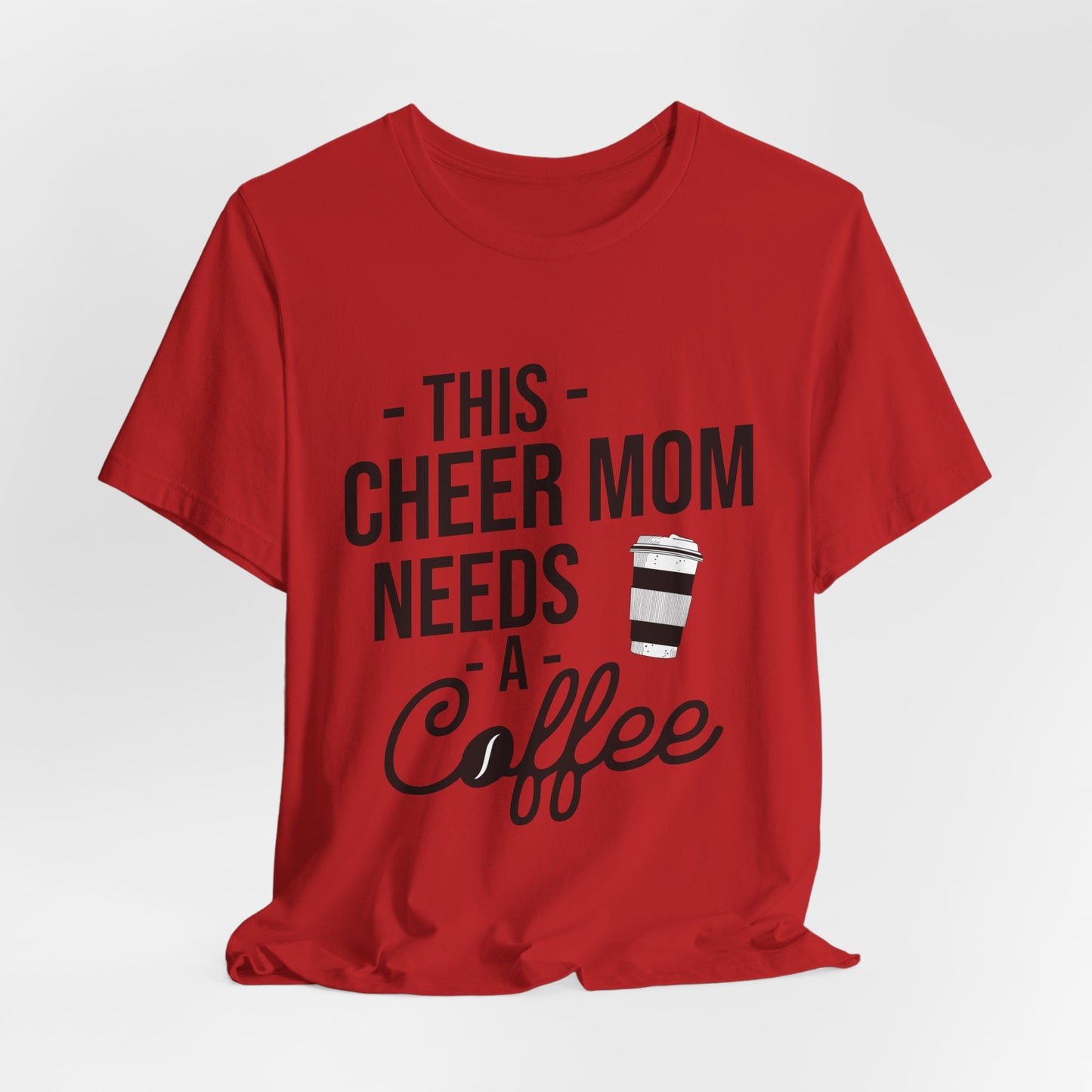This Cheer Mom Needs A Coffee T-Shirt | Funny Cheer Mom Gift | Cheerleading Mom Tee