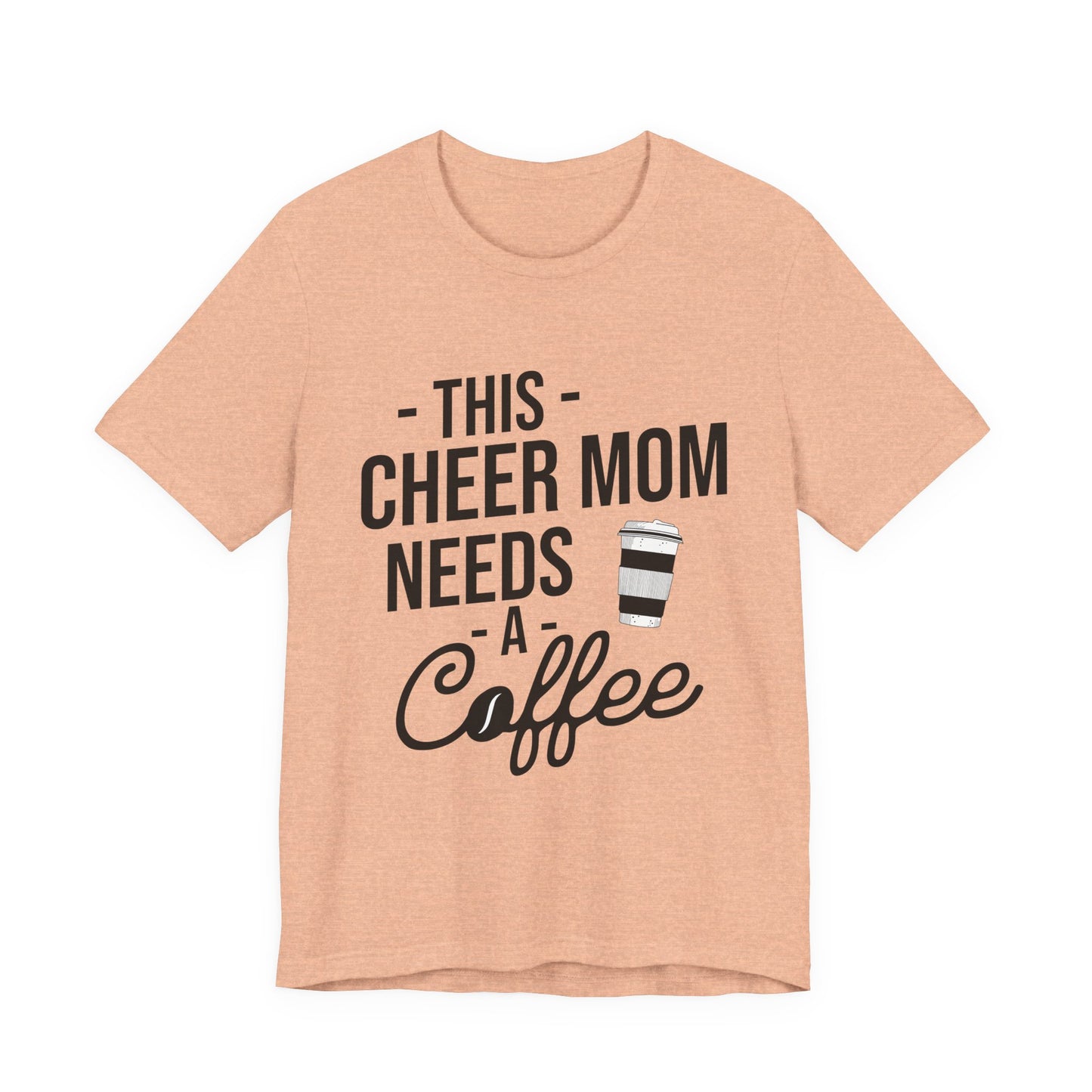 This Cheer Mom Needs A Coffee T-Shirt | Funny Cheer Mom Gift | Cheerleading Mom Tee