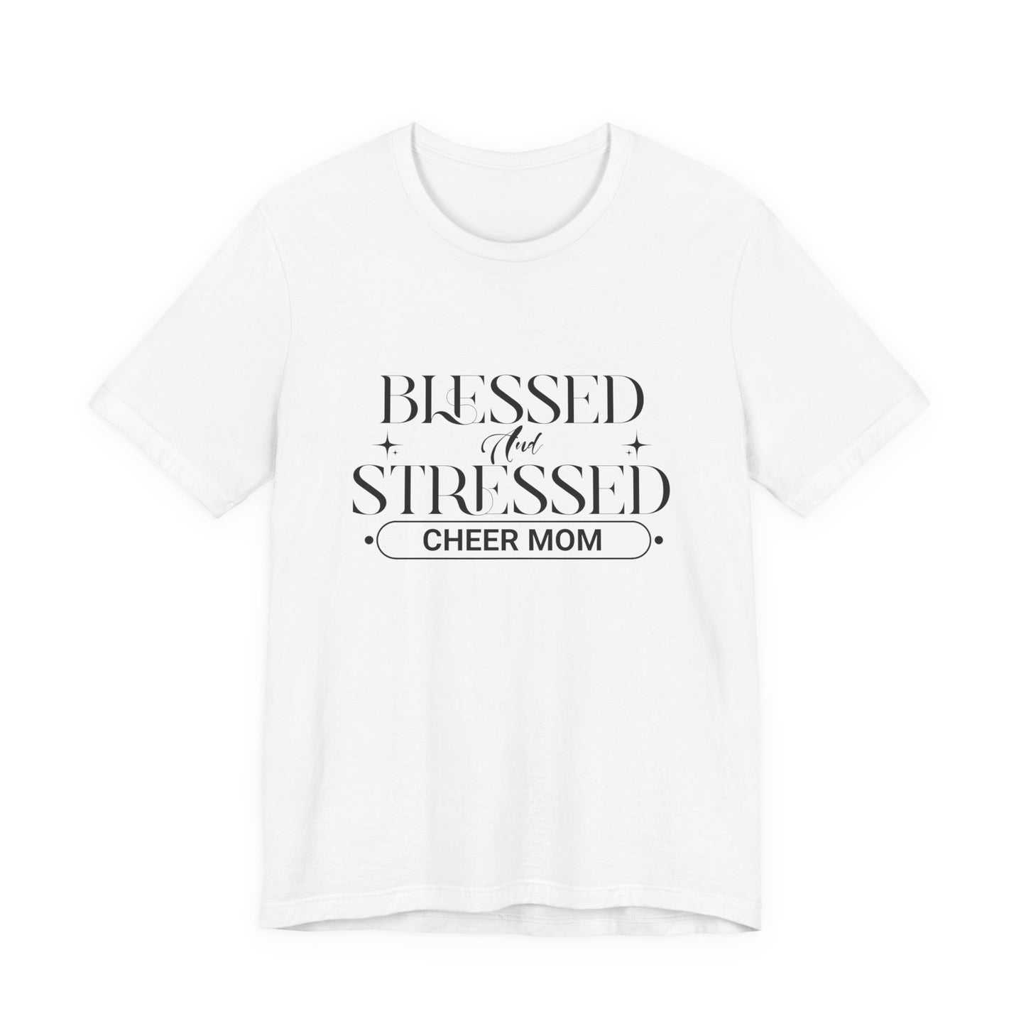 Stressed and Blessed Cheer Mom T-Shirt | Funny Cheer Mom Gift | Cheerleading Mom Tee
