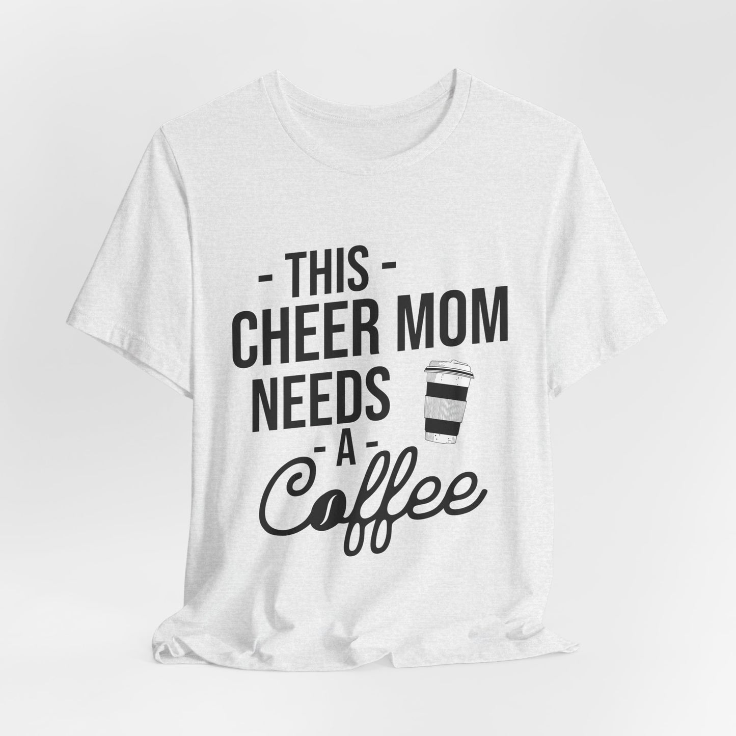 This Cheer Mom Needs A Coffee T-Shirt | Funny Cheer Mom Gift | Cheerleading Mom Tee
