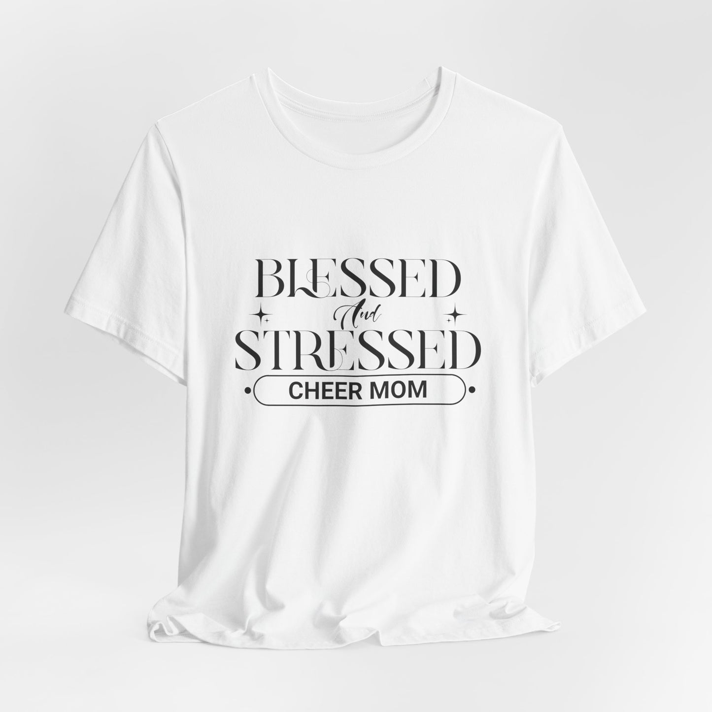 Stressed and Blessed Cheer Mom T-Shirt | Funny Cheer Mom Gift | Cheerleading Mom Tee