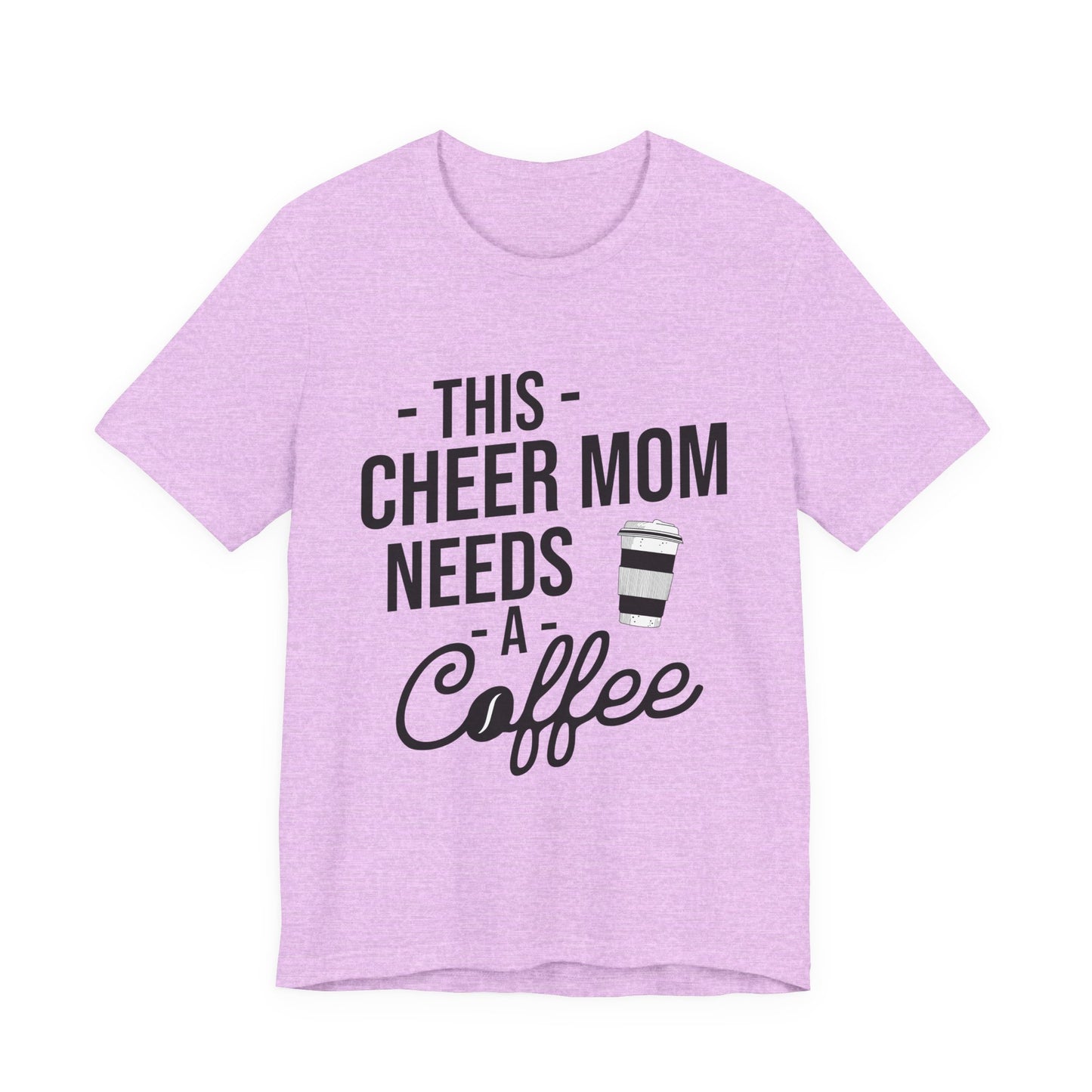 This Cheer Mom Needs A Coffee T-Shirt | Funny Cheer Mom Gift | Cheerleading Mom Tee