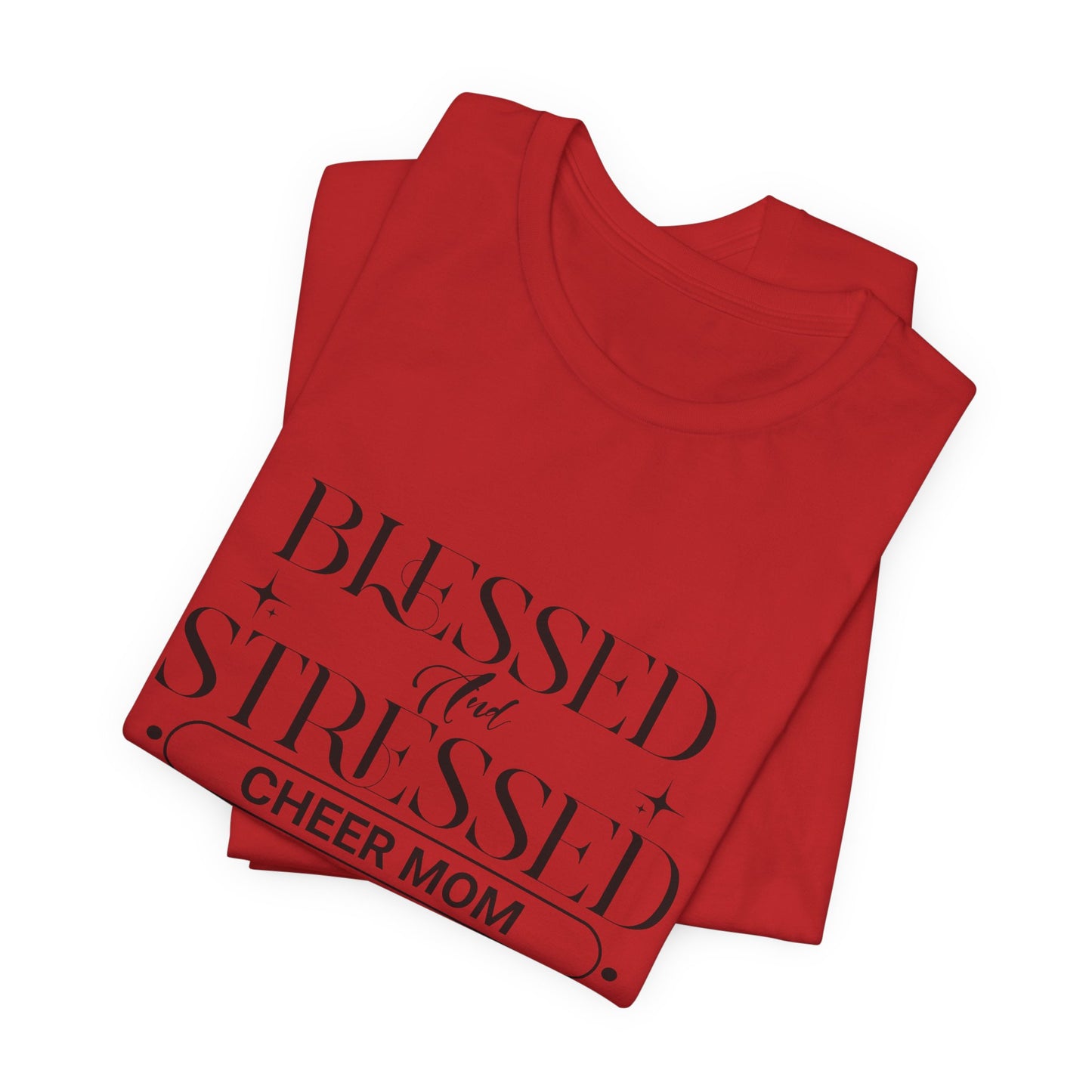 Stressed and Blessed Cheer Mom T-Shirt | Funny Cheer Mom Gift | Cheerleading Mom Tee