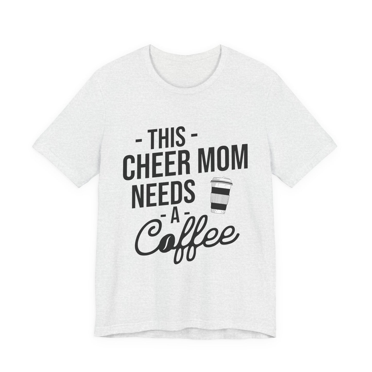 This Cheer Mom Needs A Coffee T-Shirt | Funny Cheer Mom Gift | Cheerleading Mom Tee