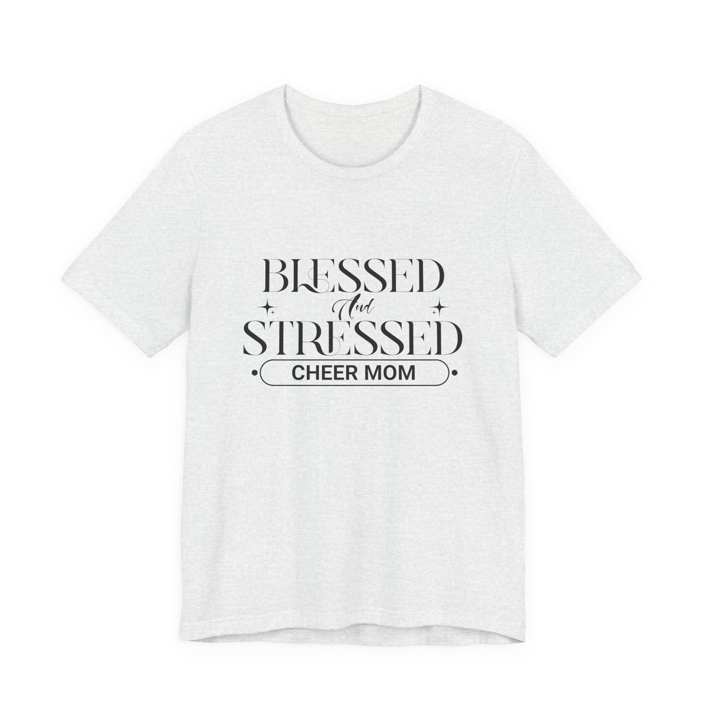 Stressed and Blessed Cheer Mom T-Shirt | Funny Cheer Mom Gift | Cheerleading Mom Tee