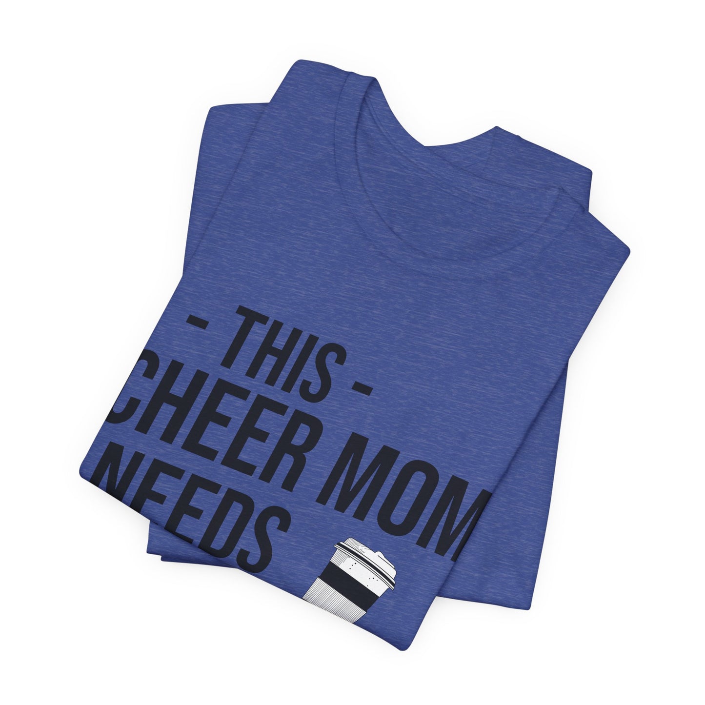 This Cheer Mom Needs A Coffee T-Shirt | Funny Cheer Mom Gift | Cheerleading Mom Tee