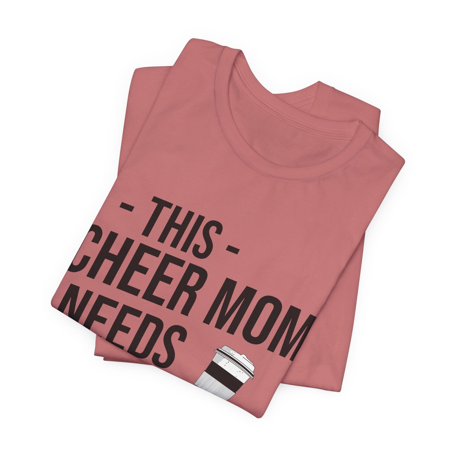 This Cheer Mom Needs A Coffee T-Shirt | Funny Cheer Mom Gift | Cheerleading Mom Tee