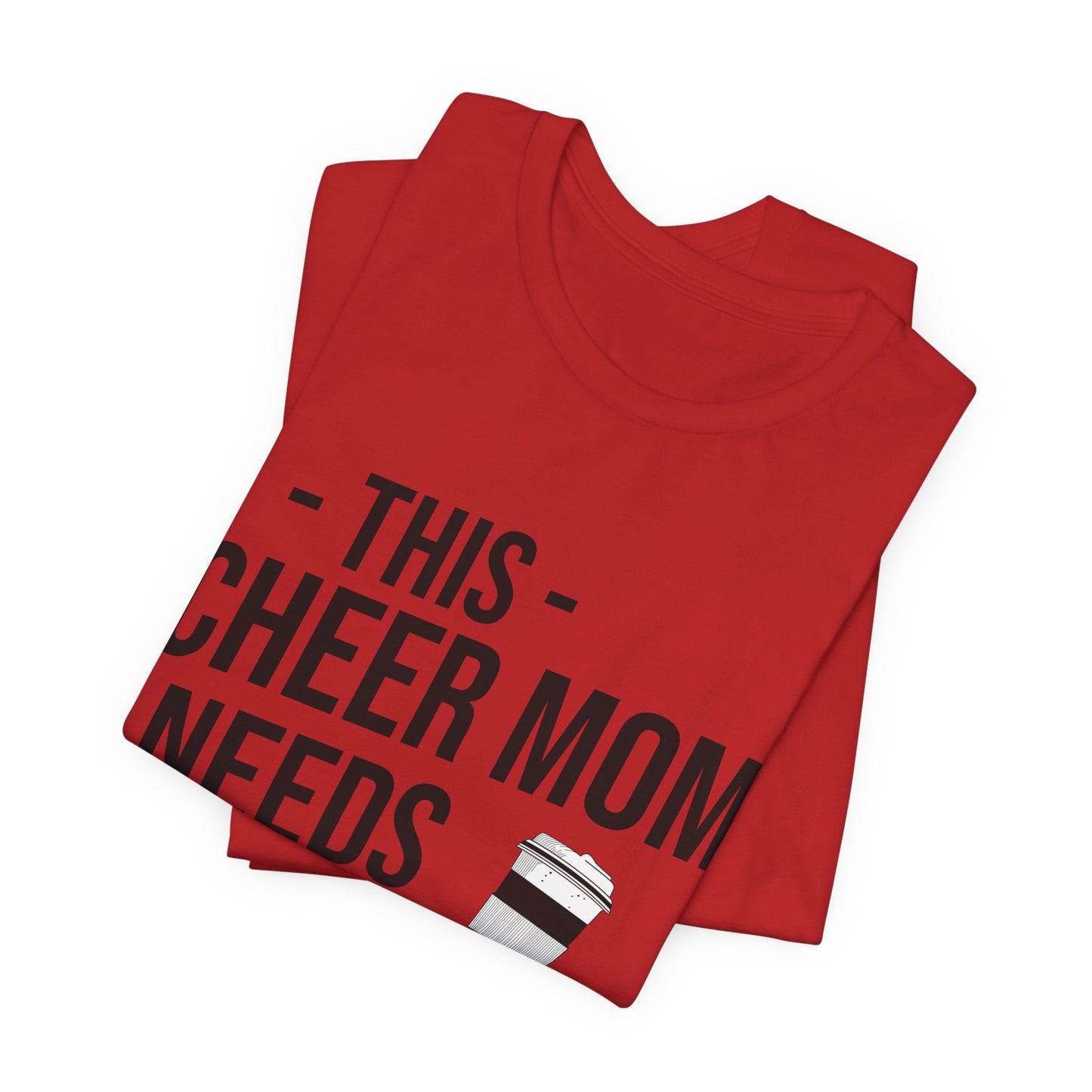 This Cheer Mom Needs A Coffee T-Shirt | Funny Cheer Mom Gift | Cheerleading Mom Tee