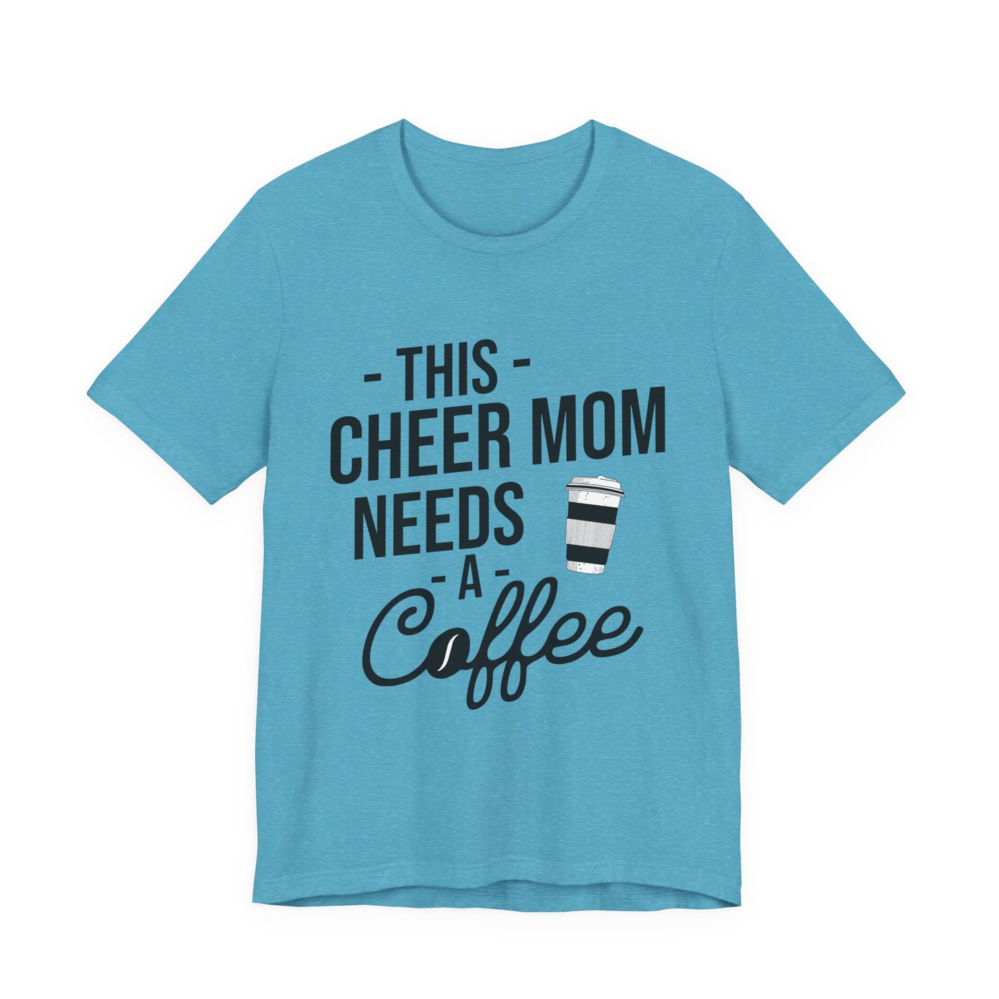 This Cheer Mom Needs A Coffee T-Shirt | Funny Cheer Mom Gift | Cheerleading Mom Tee