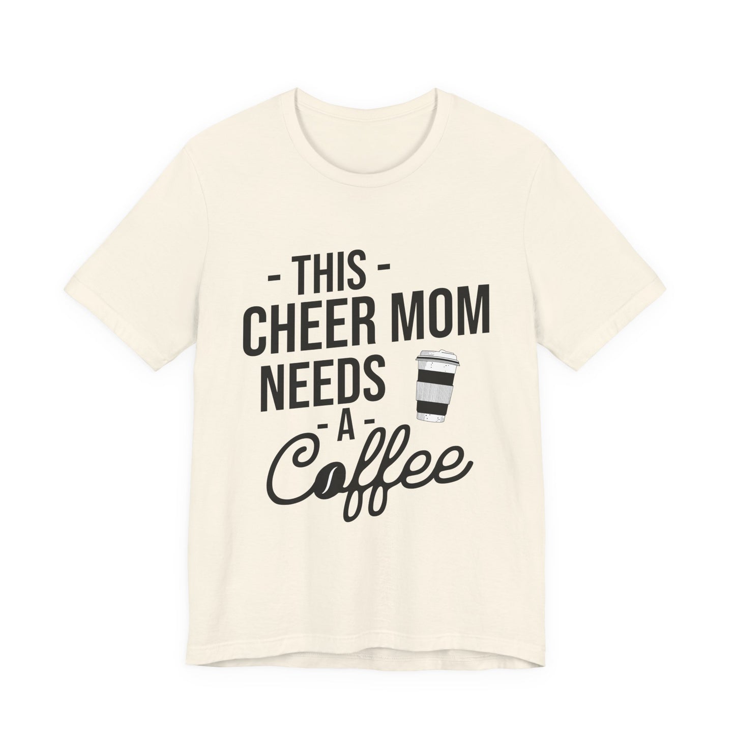 This Cheer Mom Needs A Coffee T-Shirt | Funny Cheer Mom Gift | Cheerleading Mom Tee
