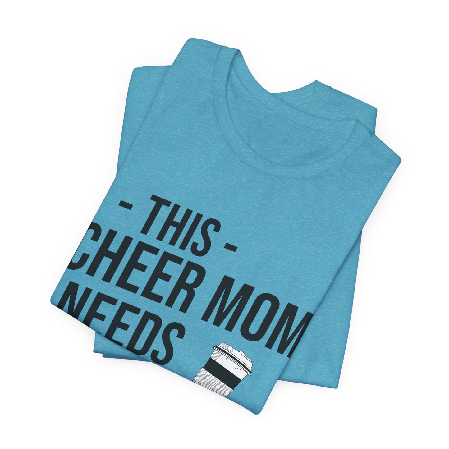 This Cheer Mom Needs A Coffee T-Shirt | Funny Cheer Mom Gift | Cheerleading Mom Tee