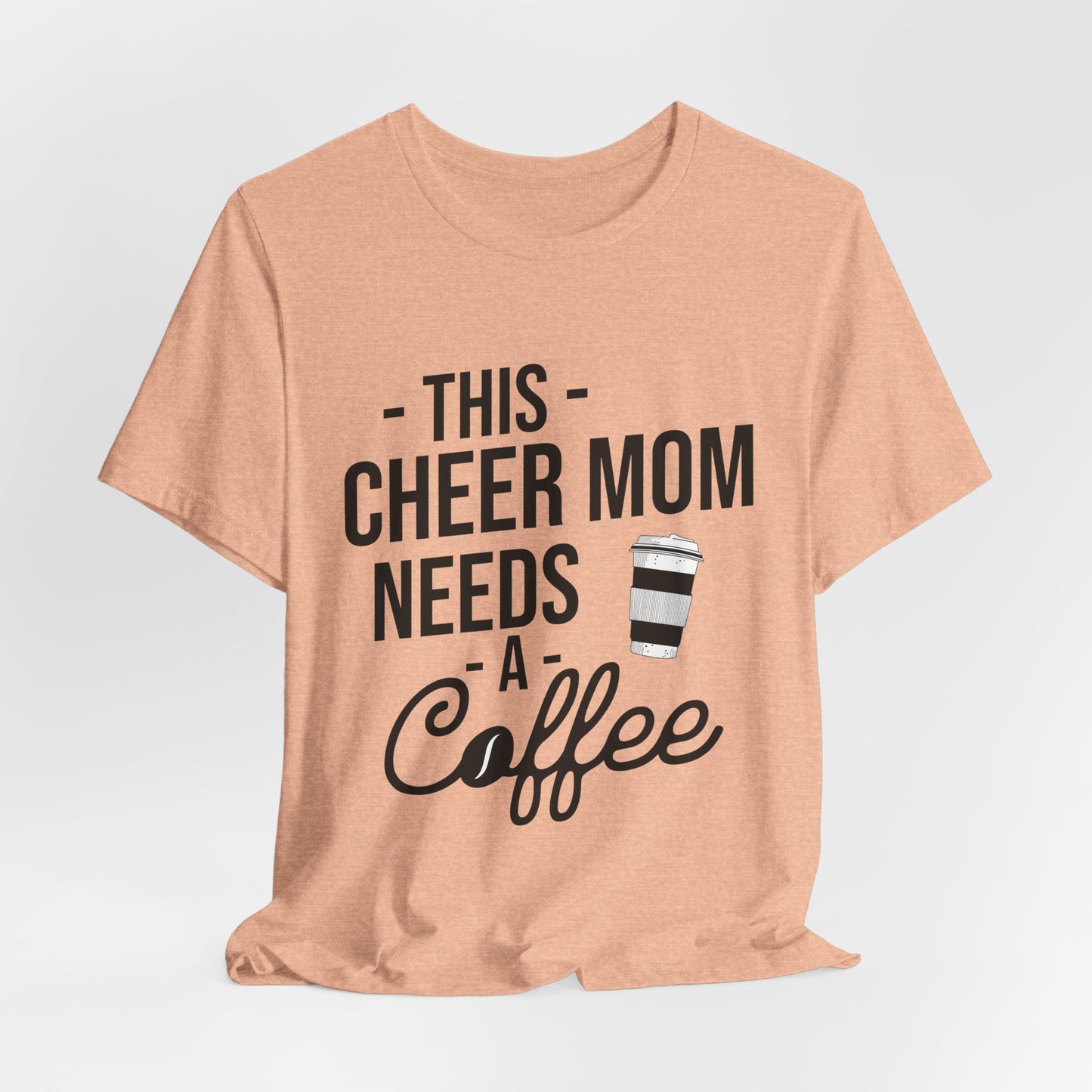 This Cheer Mom Needs A Coffee T-Shirt | Funny Cheer Mom Gift | Cheerleading Mom Tee