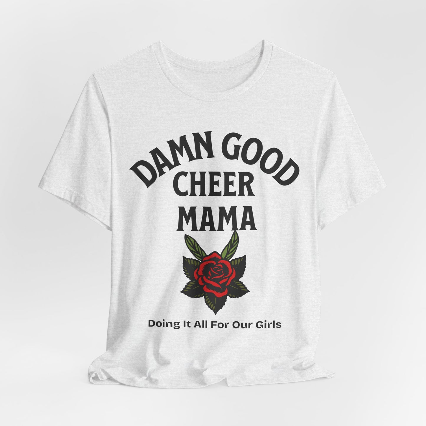 Damn Good Cheer Mom T-Shirt | Bold Cheer Mom Gift | Cheerleading Mom Tee