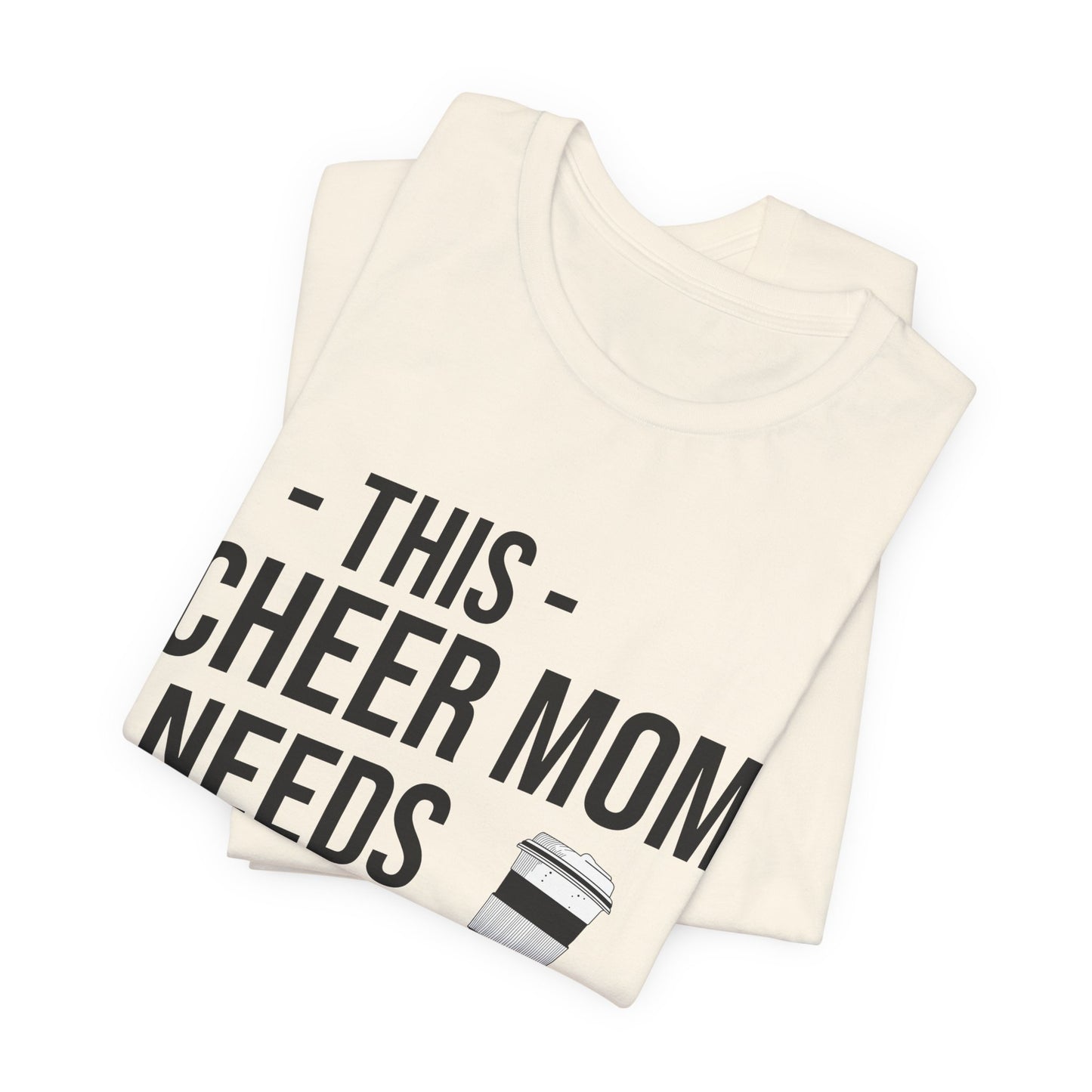 This Cheer Mom Needs A Coffee T-Shirt | Funny Cheer Mom Gift | Cheerleading Mom Tee