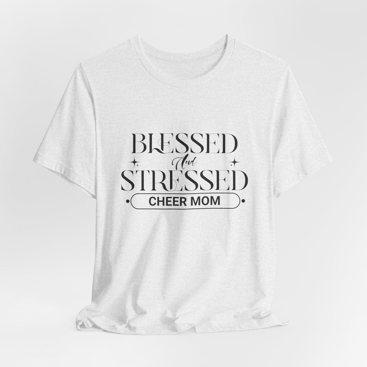 Stressed and Blessed Cheer Mom T-Shirt | Funny Cheer Mom Gift | Cheerleading Mom Tee